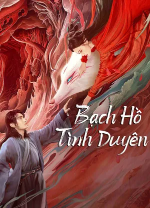 Bạch hồ: tình duyên Bạch hồ: tình duyên