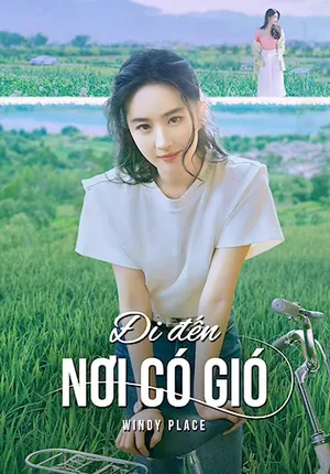 đi đến nơi có gió đi đến nơi có gió
