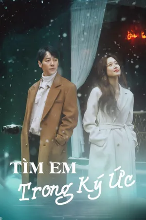 Tìm em trong ký ức Tìm em trong ký ức